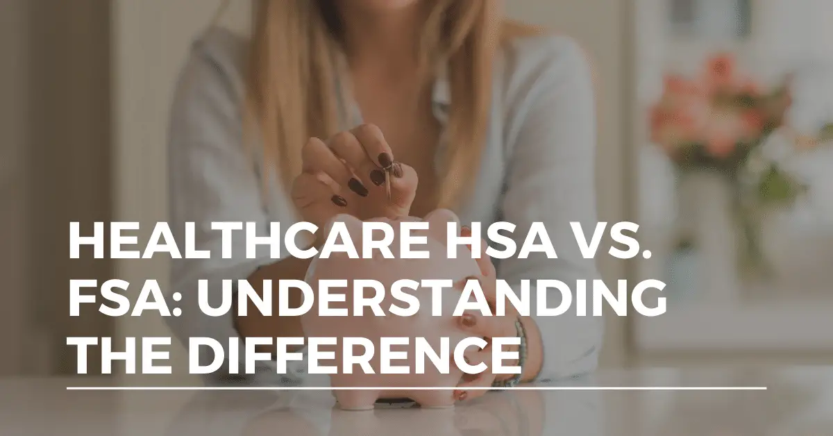 Here Are the Differences Between an HSA and FSA